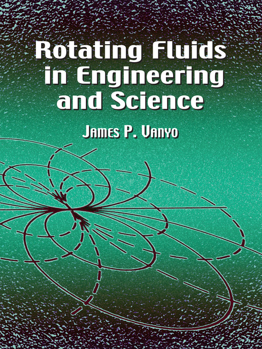 Title details for Rotating Fluids in Engineering and Science by James P. Vanyo - Available